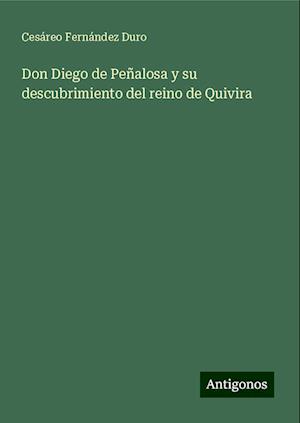 Don Diego de Peñalosa y su descubrimiento del reino de Quivira