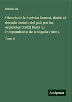 Historia de la América Central, desde el descubrimiento del país por los españoles (1502) hasta su Independencia de la España (1821).