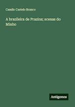 A brazileira de Prazins; scenas do Minho