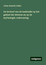 De invloed van de taalstudie op het gebied der letteren en op de mythologie: redevoering