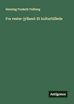 Fra vester-jylland: Et kulturbillede