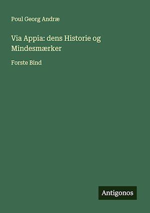 Via Appia: dens Historie og Mindesmærker