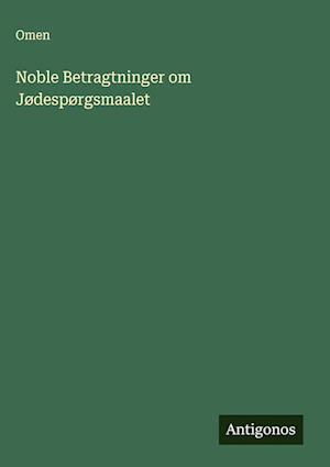 Noble Betragtninger om Jødespørgsmaalet