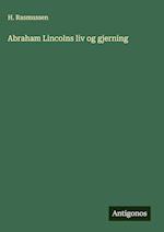 Abraham Lincolns liv og gjerning