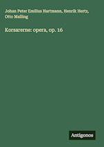 Korsarerne: opera, op. 16