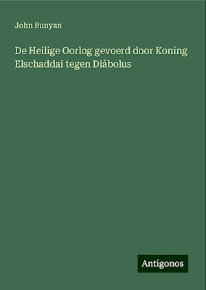 De Heilige Oorlog gevoerd door Koning Elschaddai tegen Diábolus