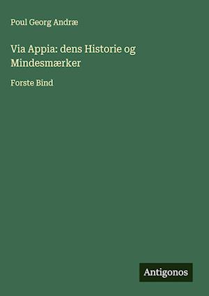 Via Appia: dens Historie og Mindesmærker