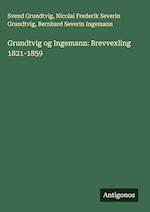 Grundtvig og Ingemann: Brevvexling 1821-1859