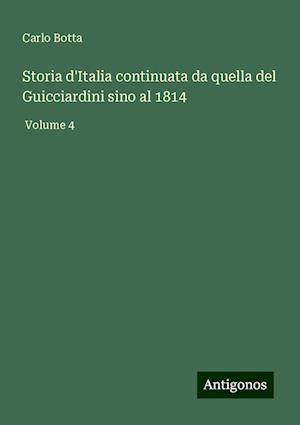 Storia d'Italia continuata da quella del Guicciardini sino al 1814