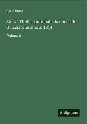 Storia d'Italia continuata da quella del Guicciardini sino al 1814