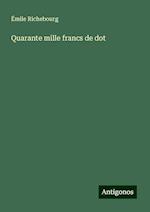 Quarante mille francs de dot