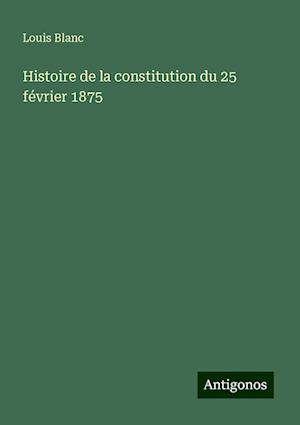 Histoire de la constitution du 25 février 1875