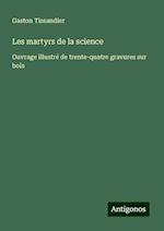 Les martyrs de la science