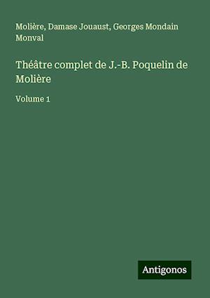 Théâtre complet de J.-B. Poquelin de Molière