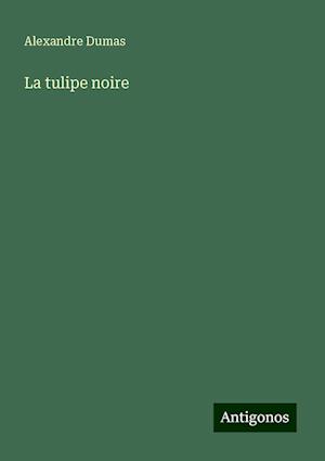 La tulipe noire