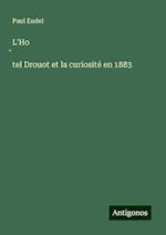 L'Ho¿tel Drouot et la curiosité en 1883