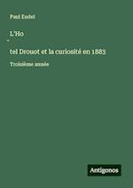 L'Ho¿tel Drouot et la curiosité en 1883