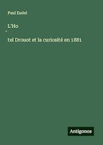 L'Ho¿tel Drouot et la curiosité en 1881