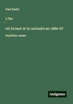 L'Ho¿tel Drouot et la curiosité en 1886-87