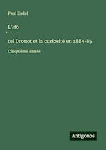 L'Ho¿tel Drouot et la curiosité en 1884-85