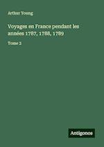 Voyages en France pendant les années 1787, 1788, 1789