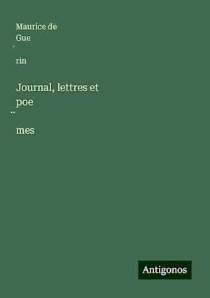 Journal, lettres et poe¿mes