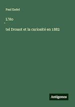 L'Ho¿tel Drouot et la curiosité en 1882