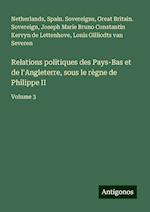 Relations politiques des Pays-Bas et de l'Angleterre, sous le règne de Philippe II