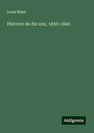 Histoire de dix ans, 1830-1840