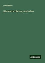 Histoire de dix ans, 1830-1840