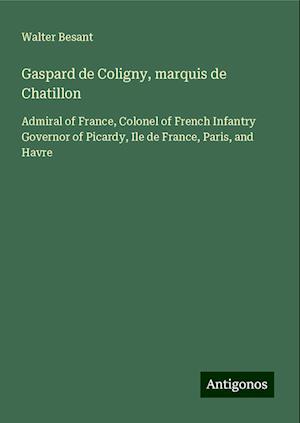 Gaspard de Coligny, marquis de Chatillon