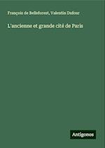 L'ancienne et grande cité de Paris