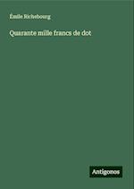 Quarante mille francs de dot