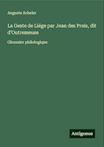 La Geste de Liége par Jean des Preis, dit d'Outremeuse