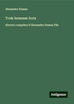 Trois hommes forts