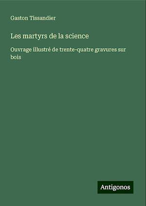 Les martyrs de la science