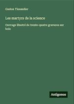 Les martyrs de la science