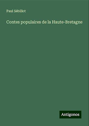 Contes populaires de la Haute-Bretagne