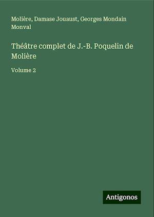 Théâtre complet de J.-B. Poquelin de Molière