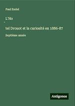 L'Ho¿tel Drouot et la curiosité en 1886-87