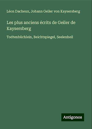 Les plus anciens écrits de Geiler de Kaysersberg