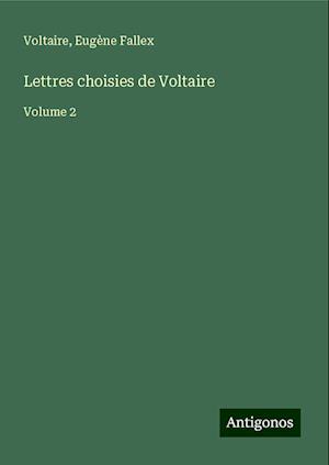 Lettres choisies de Voltaire