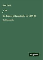 L'Ho¿tel Drouot et la curiosité en 1885-86