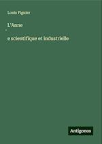 L'Anne¿e scientifique et industrielle