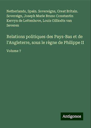 Relations politiques des Pays-Bas et de l'Angleterre, sous le règne de Philippe II