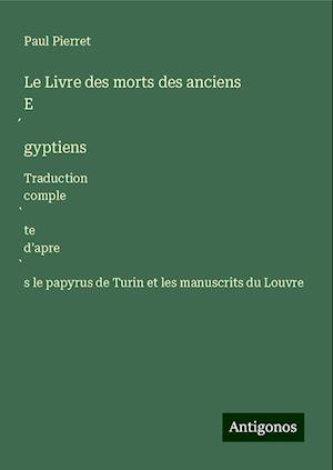 Le Livre des morts des anciens E¿gyptiens