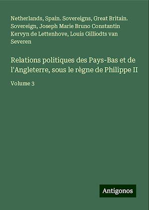 Relations politiques des Pays-Bas et de l'Angleterre, sous le règne de Philippe II