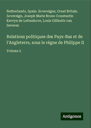 Relations politiques des Pays-Bas et de l'Angleterre, sous le règne de Philippe II