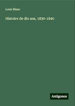 Histoire de dix ans, 1830-1840