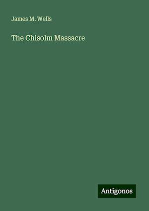 The Chisolm Massacre